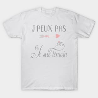 j'peux pas je suis témoin T-Shirt